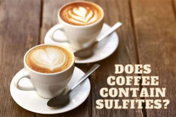 Are there sulfites in coffee?