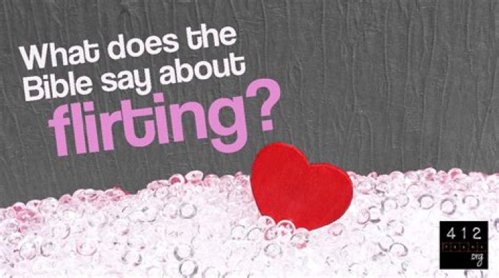 What does the Bible say about flirting?
